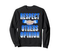 Respecting Different Opinions Matters Always Sweatshirt