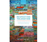 Respecting Toleration: Traditional Liberalism and Contemporary Diversity