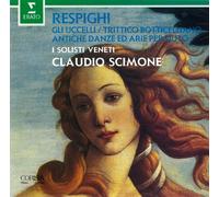 RESPIGHI: ANCIENT DANCES & AIRS.3, GLI UCCELI, TRITTICO BOTTICELLIANO(reissue)