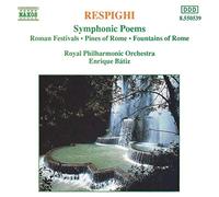 Respighi - Respighi: Symphonic Poems: Romand Festivals/Pines Of Rome/Fountains Of Rome