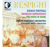 Respighi: Roman Festivals, Brazilian Impressions, Pines of Rome by Respighi, O. (1995-04-16)