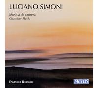 Ensemble Respighi - Luciano Simoni: Chamber Music