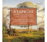 Respighi: Works for Piano & Orchestra by Sandro Ivo Bartoli (2011-06-28)