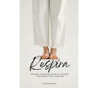 Respira: 30 días para reducir el estrés y reconectar contigo