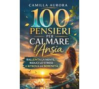 RESPIRA PIANO - 100 PENSIERI ILLUSTRATI PER CALMARE LA MENTE, RIDURRE L’ANSIA E RITROVARE LA TUA PACE: UN PERCORSO LENTO E GENTILE PER SUPERARE ... SERENITÀ OGNI GIORNO (SEMI DI CALMA)