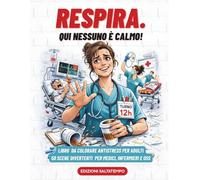 RESPIRA! QUI NESSUNO È CALMO! - Libro da Colorare Antistress per Adulti - 50 Scene Divertenti per Medici, Infermieri e OSS: Umorismo sulla Vita in ... + Bonus 20 Sticker per Telegram e WhatsApp