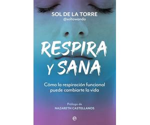 Respira y sana: Cómo la respiración funcional puede cambiarte la vida