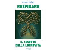 Respirare. Il segreto della longevità