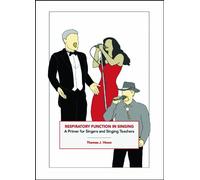 Respiratory Function in Singing: A Primer for Singers and Singing Teachers
