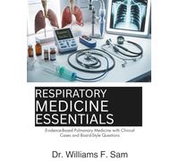 RESPIRATORY MEDICINE ESSENTIALS: Evidence-Based Pulmonary Medicine with Clinical Cases and Board-Style Questions