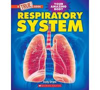Respiratory System (a True Book: Your Amazing Body) (True Books: American History (Hardcover))