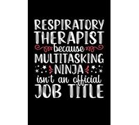 Respiratory Therapist because Multitasking Ninja isn't an official job title: Cute Lined Notebook
