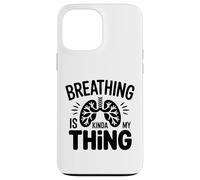 Respiratory Therapist - Breathing is kinda my thing Case for iPhone 13 Pro Max
