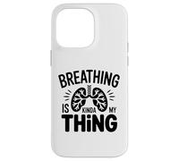Respiratory Therapist - Breathing is kinda my thing Case for iPhone 14 Pro Max