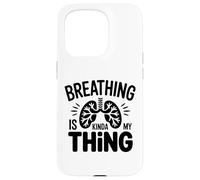 Respiratory Therapist - Breathing is kinda my thing Case for iPhone 15 Pro