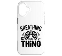 Respiratory Therapist - Breathing is kinda my thing Case for iPhone 16