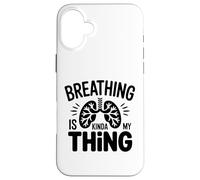 Respiratory Therapist - Breathing is kinda my thing Case for iPhone 16 Plus