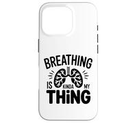 Respiratory Therapist - Breathing is kinda my thing Case for iPhone 16 Pro