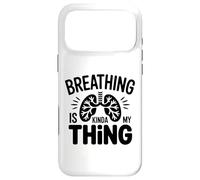 Respiratory Therapist - Breathing is kinda my thing Case for iPhone 17 Pro Max