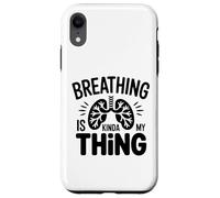 Respiratory Therapist - Breathing is kinda my thing Case for iPhone XR