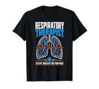 Respiratory Therapist Every Breath On Purpose RT Care T-Shirt