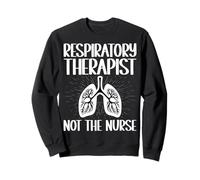 Respiratory Therapist Not the Nurse - Pulmonologist RT Gifts Sweatshirt
