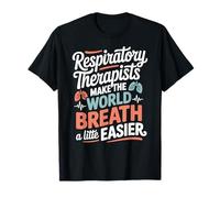 Respiratory Therapist RT Make The World Breath Easier T-Shirt