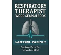 Respiratory Therapist Word Search Book: Large Print Puzzle Collection with 100 Puzzles and 2000 Unique Words on Pulmonary Function, Ventilation, and Oxygen Therapy (Therapy Series)