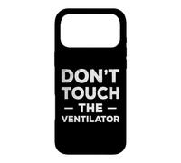 Respiratory Therapy - Don't Touch The Ventilator Case for iPhone 17 Pro Max