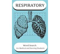 Respiratory Word Search Puzzle Book: Anatomy and Medical Terminology Puzzles on the Lungs & Breathing System (Body Systems Word Search)