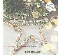 Respire l’Avent: Un chemin de 24 jours pour s’offrir du temps, du calme et de la lumière
