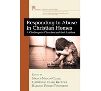 Responding to Abuse in Christian Homes: A Challenge to Churches and their Leaders (House of Prisca and Aquila)