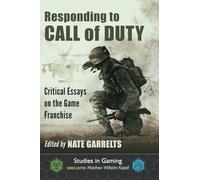 Responding to Call of Duty: Critical Essays on the Game Franchise (Studies in Gaming)
