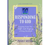 Responding To God: Learning from the Life and Legacy of Hezekiah