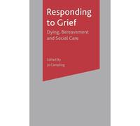 Responding to Grief: Dying, Bereavement and Social Care