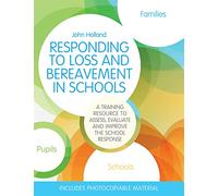 Responding to Loss and Bereavement in Schools: A Training Resource to Assess, Evaluate and Improve the School Response