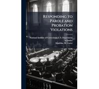Responding to Parole and Probation Violations