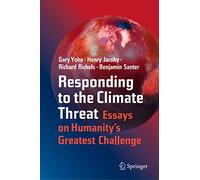 Responding to the Climate Threat: Essays on Humanity’s Greatest Challenge
