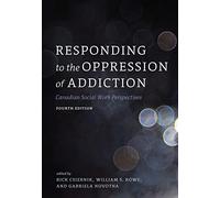 Responding to the Oppression of Addiction: Canadian Social Work Perspectives