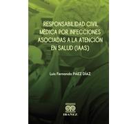 Responsabilidad civil médica por infecciones asociadas a la atención en salud (IAAS)