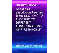 “RESPONSE OF Anopheles pseudopunctipennis (Theobald, 1901) TO EXPOSURE TO DIFFERENT CONCENTRATIONS OF PYRETHROIDS"
