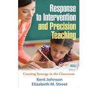 Response to Intervention and Precision Teaching: Creating Synergy in the Classroom