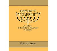 Response to Modernity: History of the Reform Movement in Judaism