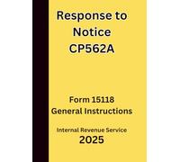Response to Notice CP562A: Form 15118 General Instructions 2025
