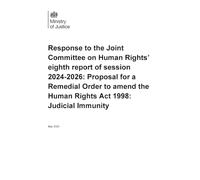 Response to the Joint Committee on Human Rights’ eighth report of session 2024-2026: Proposal for a Remedial Order to amend the Human Rights Act 1998: Judicial Immunity 26/05/2026