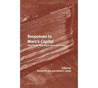 Responses to Marx's Capital: From Rudolf Hilferding to Isaak Illich Rubin: 144 (Historical Materialism Book Series, 144)