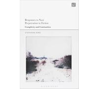 Responses to Nazi Perpetration in Fiction: Complicity and Continuities