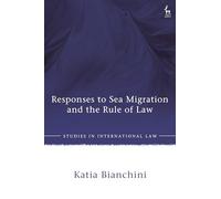 Responses to Sea Migration and the Rule of Law (Studies in International Law)