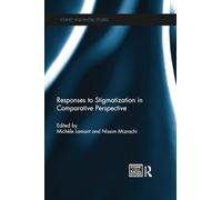 Responses to Stigmatization in Comparative Perspective (Ethnic and Racial Studies)