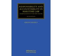 Responsibility and Accountability in Maritime Law : Criminalisation of the Ship’s Master